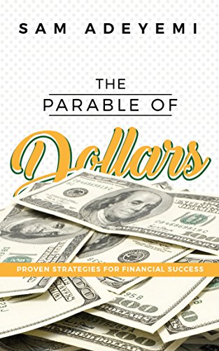 The Parable of Dollars: Proven Strategies of Financial Success